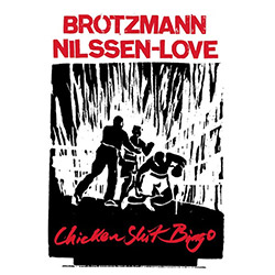 Brotzmann, Peter / Paal Nilssen-Love: Chicken Shit Bingo (Trost Records)