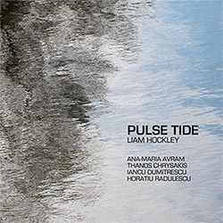 Hockley, Liam (Avram / Chrysakis / Dumitrescu / Radulescu): Pulse Tide