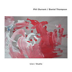 Durrant, Phil / Daniel Thompson: Live / Studio (Bead)