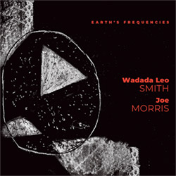 Smith, Wadada Leo / Joe Morris: Earth's Frequencies