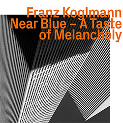 Koglmann, Franz: Near Blue - A Taste of Melancholy (ezz-thetics by Hat Hut Records Ltd)