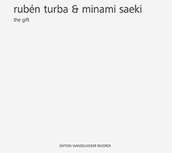 Turba, Ruben / Minami Saeki: The Gift (Edition Wandelweiser Records)