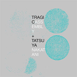 Tragic Assembly + Tatsuya Nakatani : Live at the Artscenter