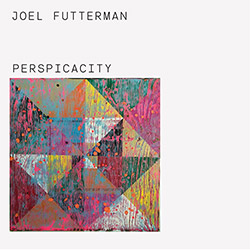 Futterman, Joel: Perspicacity (Soul City Sounds)