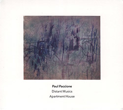 Paccione, Paul: Distant Musics (Another Timbre)