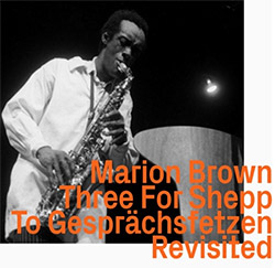 Brown, Marion : Three For Shepp to Gesprachsfetzen Revisited (ezz-thetics by Hat Hut Records Ltd)