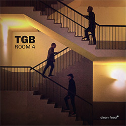 TGB (Carolino / Frazao / Delgado): ROOM 4 (Clean Feed)