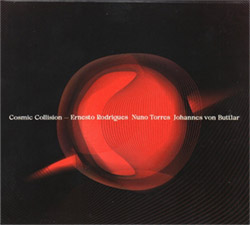 Rodrigues, Ernesto / Nuno Torres / Johannes von Buttlar: Cosmic Collision