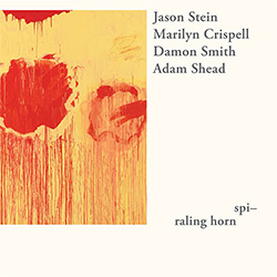 Crispell, Marilyn / Jason Stein / Damon Smith / Adam Shead: Spi-Raling Horn (Balance Point Acoustics)