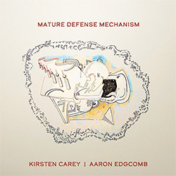 Carey, Kirsten / Aaron Edgcomb: Mature Defense Mechanism (Relative Pitch)