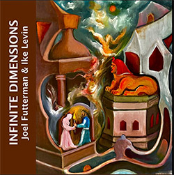 Futterman, Joel / Ike Levin Duo: Infinite Dimensions (CLM)