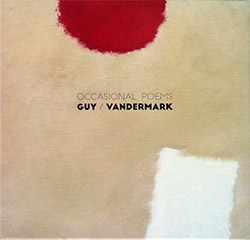 Guy, Barry / Ken Vandermark: Occasional Poems [2 CDs]