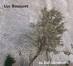 Bouquet, Luc: Au Bal Clandestin (Fou Records) Bouquet, Luc: Au Bal Clandestin (Fou Records)
