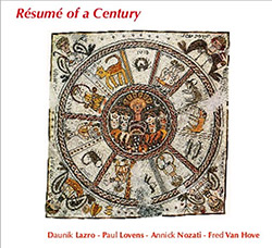 Lazro, Daunik / Paul Lovens / Annick Nozati / Fred Van Hove: Resume Of A Century