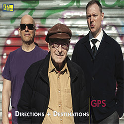 GPS (Guillermo Gregorio / Jeff Pearring / Charley Sabatino): Directions + Destinations