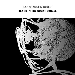 Olsen, Lance Austin  : Death in the Urban Jungle