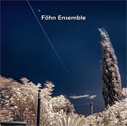 Fohn Ensemble (Foschla / Duerinckx / Northover): Fohn Ensemble