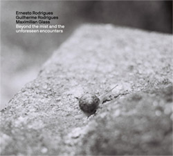 Rodrigues, Ernesto / Guilherme Rodrigues / Maximilian Glass: Beyond The Mist And The Unforeseen Enco
