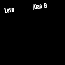 Das B (Mazen Kerbaj / Mike Majkowski / Magda Mayas / Tony Buck): Love [VINYL] (thanatosis produktion / Corbett Vs Dempsey)