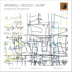 Armaroli / Piccolo / Sharp: Imaginary Songbook [2 CDs]