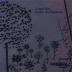 Marc, Lemuel: Replace The Population