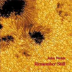 Welsh, John: Remember Still