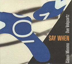 Mimmo, Gianni / Ove Volquartz : Say When
