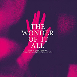 Zuydervelt, Rutger: The Wonder Of It All