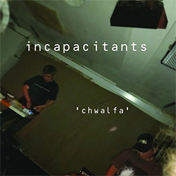 Incapacitants: Chwalfa