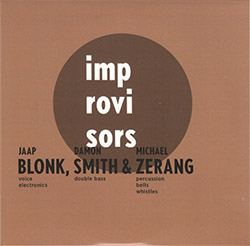 Blonk, Jaap / Damon Smith / Michael Zerang: Improvisers