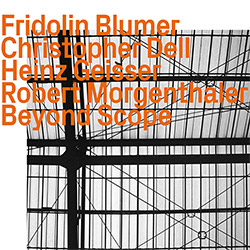 Blumer / Dell / Geisser / Morgenthaler: Beyond Scope (ezz-thetics by Hat Hut Records Ltd) Blumer / Dell / Geisser / Morgenthaler: Beyond Scope (ezz-thetics by Hat Hut Records Ltd)