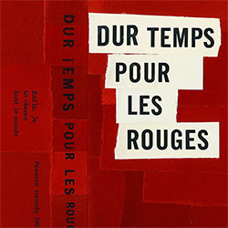 Normand, Eric: Dur Temps Pour les Rouges [CASSETTE w/ DOWNLOAD]