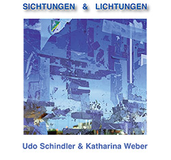 Schindler, Udo / Katharina Weber: Sichtungen & Lichtungen