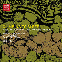 Karayorgis, Pandelis Trio (w/ Julia Werntz / Eric Moe): Climbing To Sleep