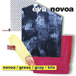 Novoa, Eva: Novoa / Gress / Gray Trio Vol. 2