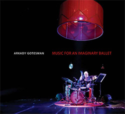 Gotesman, Arkady (w/ Nate Wooley / Charles Gayle / Mark Sanders / Liudas Mockunas / Martin Kuchen / 