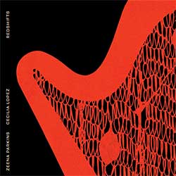 Parkins, Zeena / Cecilia Lopez: Redshifts