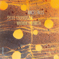 Courvoisier, Sylvie / Wadada Leo Smith: Angel Falls