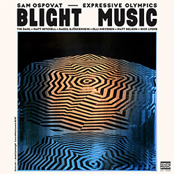 Ospovat, Sam / Expressive Olympics: Blight Music