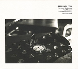 Rodrigues, Ernesto / Fala Mariam / Andre Hencleeday / Seu Barradas: February Find