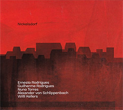 Rodrigues, Ernesto / Guilherme Rodrigues / Nuno Torres / Alexander Von Schlippenbach / Willi Kellers: Nickelsdorf