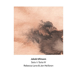 Ullmann, Jakob: Solo I / Solo IV