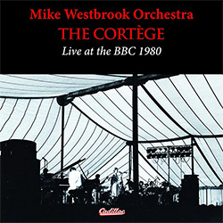 Westbrook, Mike Orchestra: The Cortege Live At The BBC 1980 [2CDs]