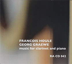 Houle, Francois / Georg Graewe: Music For Clarinet And Piano