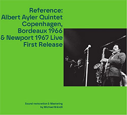 Ayler, Albert Quintet: Copenhagen, Bordeaux 1966 & Newport 1967 Live First Release