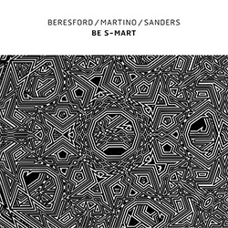 Beresford, Steve / Pierpaolo Martino / Mark Sanders: Be S-Mart