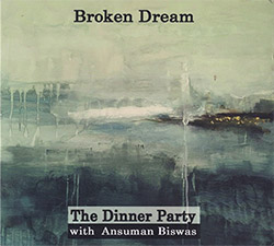 Dinner Party, The / Ansuman Biswas: Broken Dream