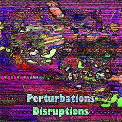 Perturbations: Disruptions