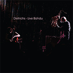 Dietrichs (Don Dietrich / Camille Dietrich): Live Bahdu