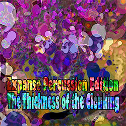 Expanse Percussion Edition: The Thickness of the Clonking